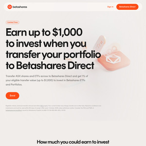 Earn up to $1,000 to Invest When You Transfer Your Portfolio to Betashares Direct ($100k Transfer for $1k to Invest)
